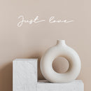 Vinyl Wall Art Decal - Just Love - 3.5" x 18" - Inspirational Cute Self Esteem Charming Lovely Cursive Quote Sticker For Couples & Family Bedroom Closet Kids Room Playroom Nursery Baby Room Decor 2