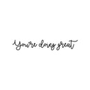 Vinyl Wall Art Decal - You're Doing Great - 3" x 18" - Trendy Inspirational Cute Positive Good Vibes Quote Sticker For Bedroom Closet Living Room Kids Rooms Playroom Daycare School Coffee Shop Decor 1