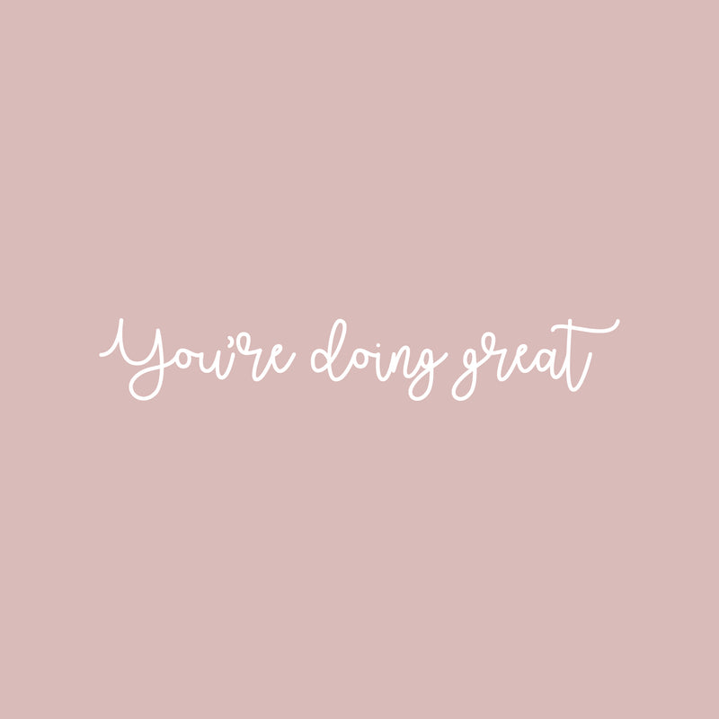 Vinyl Wall Art Decal - You're Doing Great - 3" x 18" - Trendy Inspirational Cute Positive Good Vibes Quote Sticker For Bedroom Closet Living Room Kids Rooms Playroom Daycare School Coffee Shop Decor 1