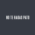 Vinyl Wall Art Decal - No Te Hagas Pato - 4.5"x 30" - Trendy Cute Motivational Positive Funny Quote Sticker For Bedroom Closet Kids Room Playroom School Classroom Office Gym Fitness Center Decor 1