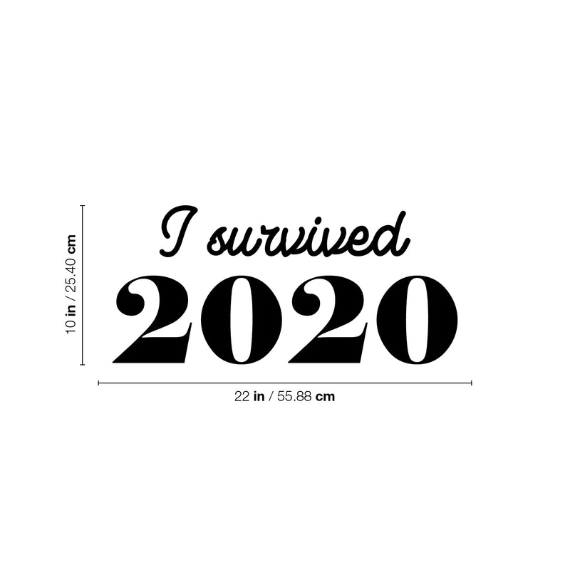 Vinyl Wall Art Decal - I Survived 2020 - 10" x 22" -  Trendy Sarcastic Funny Adult Quarantine Joke Quote Sticker For Office Business Storefront Restaurant Coffee Shop Living Room Decor 4