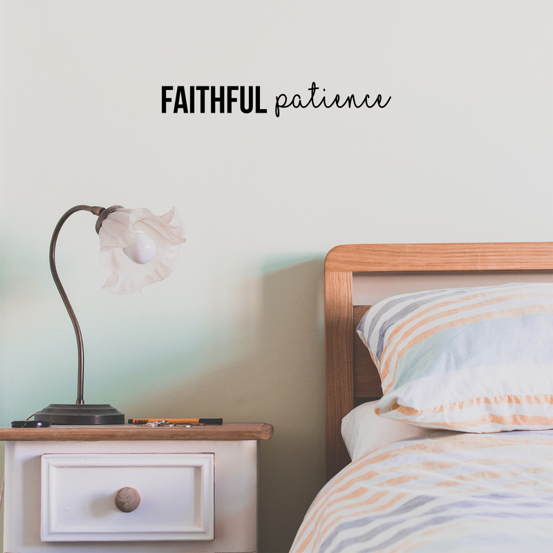 Vinyl Wall Art Decal - Faithful Patience - 3.3" x 22" - Modern Cute Inspirational Spiritual Optimistic Quote Sticker For Kids Room Playroom Daycare Office Business Coffee Shop School Decor 2
