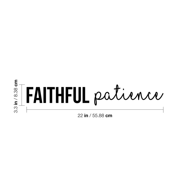 Vinyl Wall Art Decal - Faithful Patience - 3. Modern Cute Inspirational Spiritual Optimistic Quote Sticker For Kids Room Playroom Daycare Office Business Coffee Shop School Decor 4