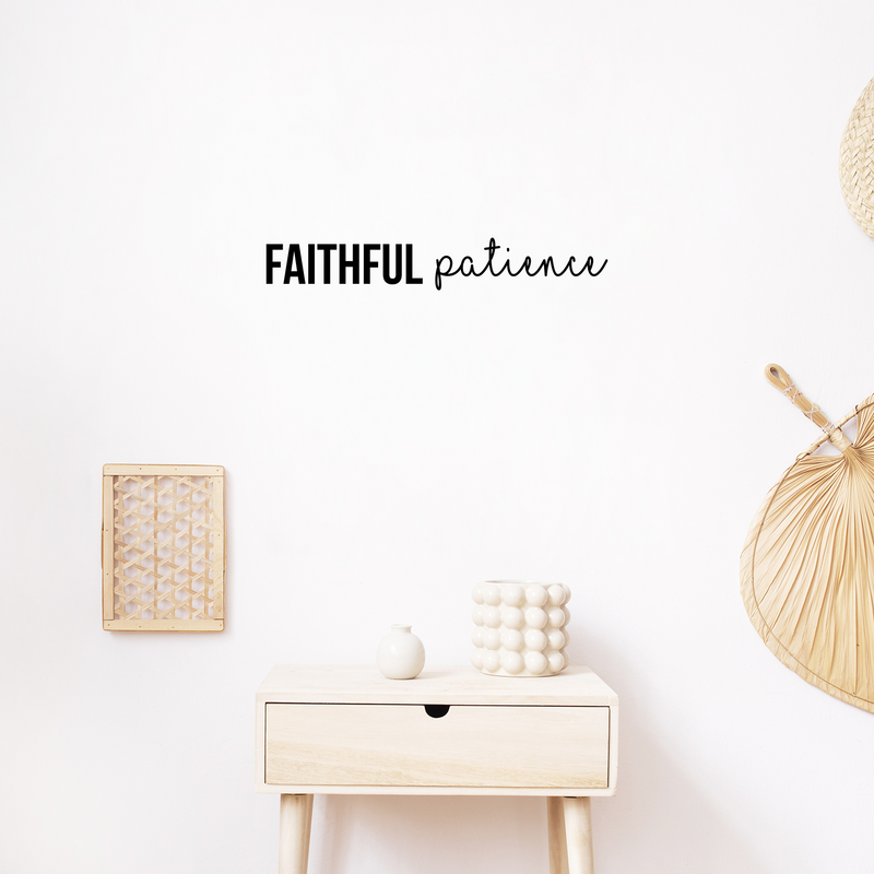 Vinyl Wall Art Decal - Faithful Patience - 3. Modern Cute Inspirational Spiritual Optimistic Quote Sticker For Kids Room Playroom Daycare Office Business Coffee Shop School Decor 3