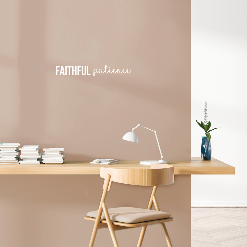 Vinyl Wall Art Decal - Faithful Patience - 3.3" x 22" - Modern Cute Inspirational Spiritual Optimistic Quote Sticker For Kids Room Playroom Daycare Office Business Coffee Shop School Decor 2