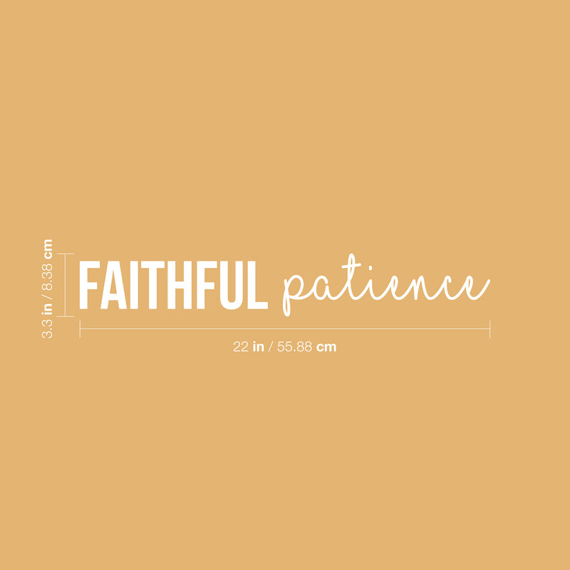 Vinyl Wall Art Decal - Faithful Patience - 3.3" x 22" - Modern Cute Inspirational Spiritual Optimistic Quote Sticker For Kids Room Playroom Daycare Office Business Coffee Shop School Decor 4