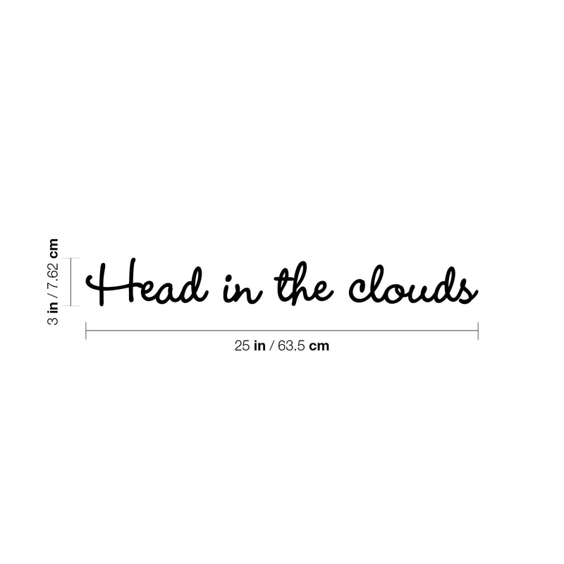 Vinyl Wall Art Decal - Head In The Clouds - 3" x 25" - Modern Cool Cute Inspirational Charming Quote Sticker for Kids Room Playroom Nursery Daycare School Coffee Shop Office Decor 4