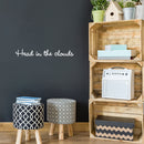 Vinyl Wall Art Decal - Head In The Clouds - Modern Cool Cute Inspirational Charming Quote Sticker for Kids Room Playroom Nursery Daycare School Coffee Shop Office Decor 5
