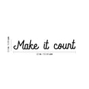 Vinyl Wall Art Decal - Make It Count - 3.5" x 22" - Optimistic Trendy Positive Vibes Quote Sticker For Bedroom Kids Room Playroom Classroom Daycare Office Work Store Coffee Shop Decor 4