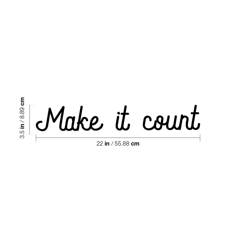 Vinyl Wall Art Decal - Make It Count - 3.5" x 22" - Optimistic Trendy Positive Vibes Quote Sticker For Bedroom Kids Room Playroom Classroom Daycare Office Work Store Coffee Shop Decor 4