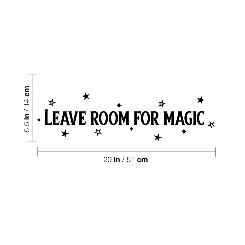 Vinyl Wall Art Decal - Leave Room For Magic - 5.5" x 20" - Trendy Inspirational Fun Cool Cute Charming Quote Sticker For Kids Room Playroom Nursery Daycare School Coffee Shop Office Decor 4