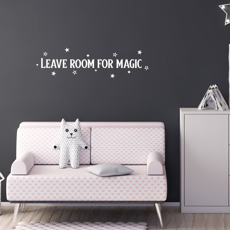 Vinyl Wall Art Decal - Leave Room For Magic - 5. Trendy Inspirational Fun Cool Cute Charming Quote Sticker For Kids Room Playroom Nursery Daycare School Coffee Shop Office Decor 5