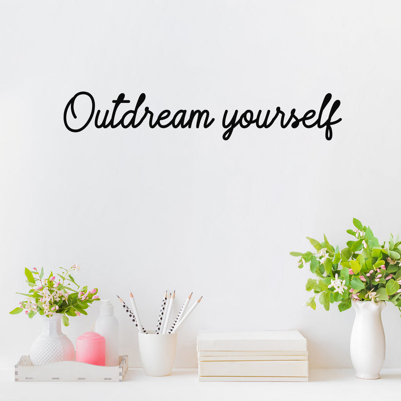 Vinyl Wall Art Decal - Outdream Yourself  - 3" x 18" - Trendy Cute Inspirational Positive Self Esteem Quote Sticker For Bedroom Closet Bathroom Living Room Playroom School Office Decor 3