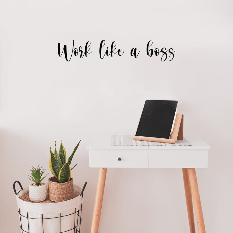 Vinyl Wall Art Decal - Work Like A Boss - 5. Trendy Motivational Positive Proactive Vibes Quote Sticker For Office Business Store Coffee Shop School Playroom Kids Room Bedroom Decor 2