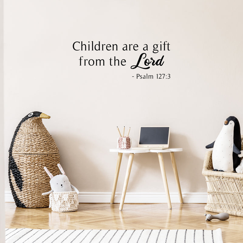 Vinyl Wall Art Decal - Children Are A Gift From The Lord - Psalm 127:3 - 13. Trendy Cute Inspirational Lovely Bible Quote Sticker For Kids Room Playroom Baby Room Nursery Daycare Decor 2