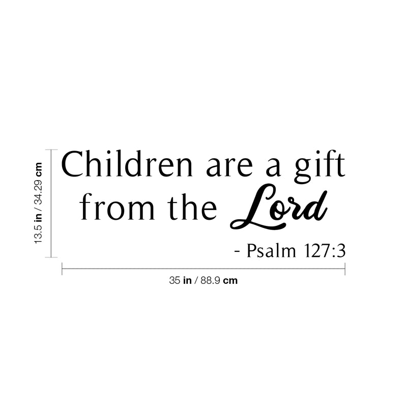 Vinyl Wall Art Decal - Children Are A Gift From The Lord - Psalm 127:3 - 13.5" x 35" - Trendy Cute Inspirational Lovely Bible Quote Sticker For Kids Room Playroom Baby Room Nursery Daycare Decor 4