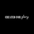 Vinyl Wall Art Decal - Created For Glory - 4.5" x 25" - Trendy Cute Inspirational Lovely Quote Sticker For Bedroom Living Room Kids Room Playroom Baby Room Nursery Daycare Decor 1