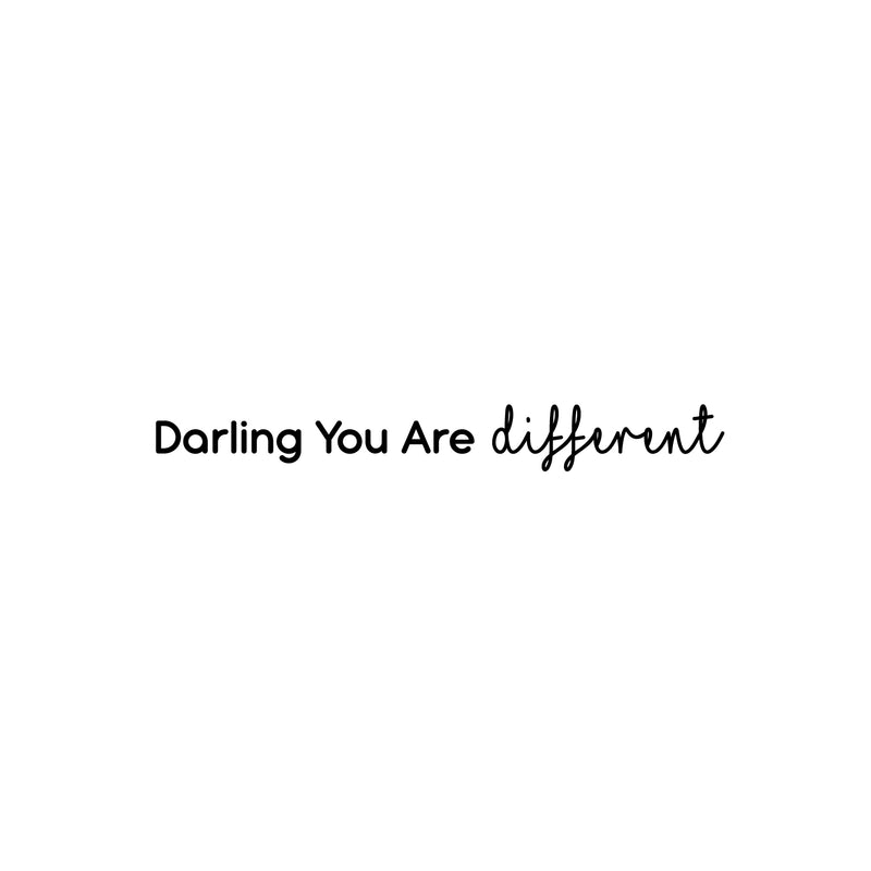 Vinyl Wall Art Decal - Darling; You're Different - 2" x 22" - Trendy Cute Inspirational Girly Quote Sticker For Bedroom Closet Bathroom Living Room Boutique Beauty Salon Coffee Shop Feminine Decor 1