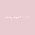 Vinyl Wall Art Decal - Darling; You're Different - 2" x 22" - Trendy Cute Inspirational Girly Quote Sticker For Bedroom Closet Bathroom Living Room Boutique Beauty Salon Coffee Shop Feminine Decor 1