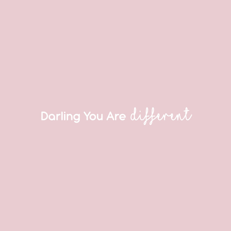 Vinyl Wall Art Decal - Darling; You're Different - 2" x 22" - Trendy Cute Inspirational Girly Quote Sticker For Bedroom Closet Bathroom Living Room Boutique Beauty Salon Coffee Shop Feminine Decor 1