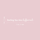 Vinyl Wall Art Decal - Darling; You're Different - 2" x 22" - Trendy Cute Inspirational Girly Quote Sticker For Bedroom Closet Bathroom Living Room Boutique Beauty Salon Coffee Shop Feminine Decor 4