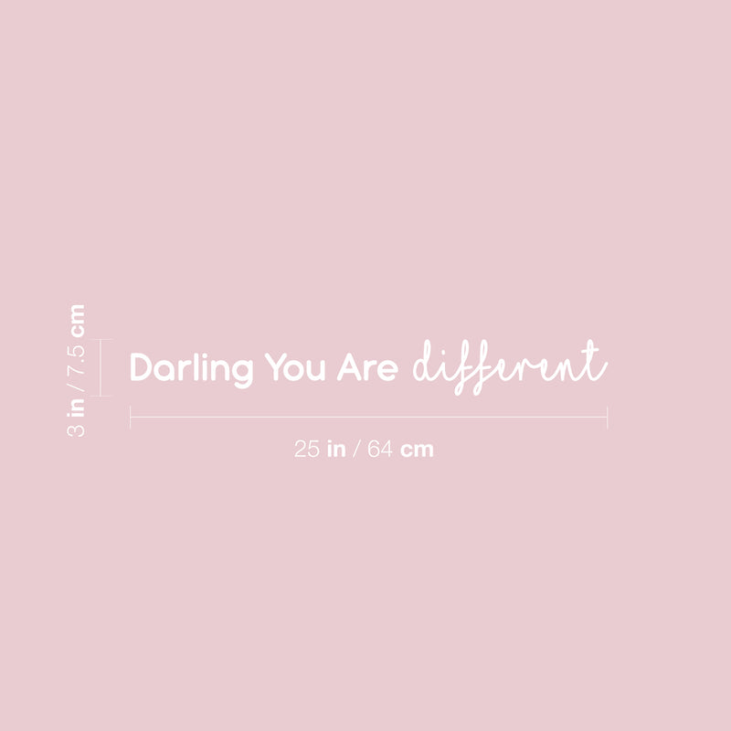 Vinyl Wall Art Decal - Darling; You're Different - 2" x 22" - Trendy Cute Inspirational Girly Quote Sticker For Bedroom Closet Bathroom Living Room Boutique Beauty Salon Coffee Shop Feminine Decor 4