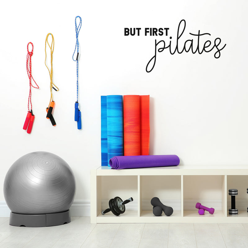 Vinyl Wall Art Decal - But First Pilates - Trendy Motivational Cute Positive Healthy Lifestyle Quote Sticker For Pilates Yoga Classes Gym Home Workout Room Decor 3