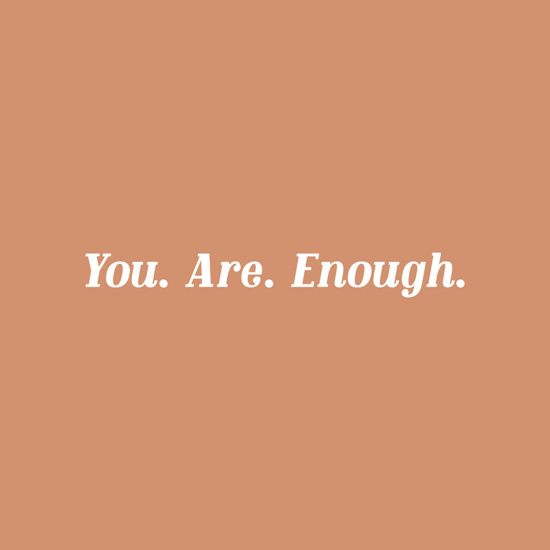 Vinyl Wall Art Decal - You. Are. Enough. - 2" x 18" - Trendy Inspirational Cute Positive Self Esteem Quote Sticker For Bedroom Closet Living Room Kids Room Playroom School Office Decor 1