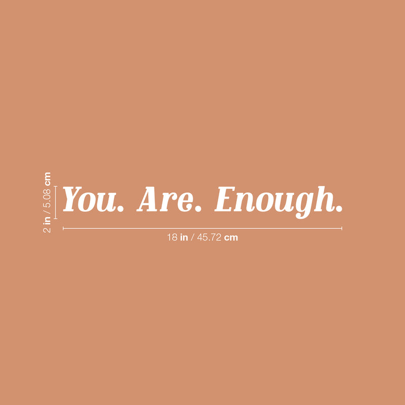 Vinyl Wall Art Decal - You. Are. Enough. - Trendy Inspirational Cute Positive Self Esteem Quote Sticker For Bedroom Closet Living Room Kids Room Playroom School Office Decor 3