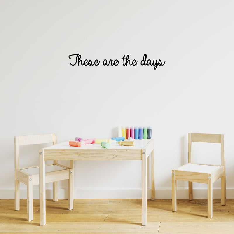 Vinyl Wall Art Decal - These Are The Days - Trendy Motivational Optimistic Good Vibes Quote Sticker For Bedroom Closet Kids Room Playroom Living Room Office Coffee Shop Decor 3