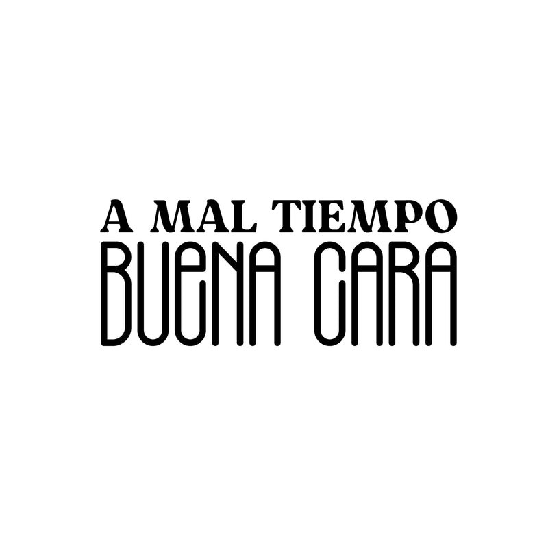 Vinyl Wall Art Decal - A Mal Tiempo; Buena Cara - 10" x 25" - Trendy Inspirational Positive Vibes Spanish Phrase Quote Sticker For Office Business Store Coffee Shop Bedroom Living Room Decor 1