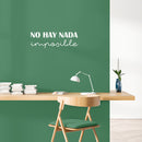 Vinyl Wall Art Decal - No Hay Nada Imposible - 8.5" x 25" - Spanish Cute Trendy Inspirational Positive Mexican Phrase Quote Sticker For Office Business Store Coffee Shop Bedroom Living Room Decor 3