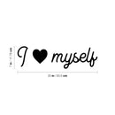 Vinyl Wall Art Decal - I Love Myself - 7" x 25" - Trendy Inspirational Cute Positive Self Esteem Quote Sticker For Bedroom Closet Bathroom Living Room Kids Room Playroom School Office Decor 4
