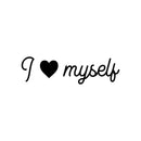 Vinyl Wall Art Decal - I Love Myself - Trendy Inspirational Cute Positive Self Esteem Quote Sticker For Bedroom Closet Bathroom Living Room Kids Room Playroom School Office Decor 1