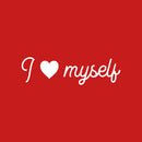 Vinyl Wall Art Decal - I Love Myself - 7" x 25" - Trendy Inspirational Cute Positive Self Esteem Quote Sticker For Bedroom Closet Bathroom Living Room Kids Room Playroom School Office Decor 1