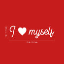Vinyl Wall Art Decal - I Love Myself - 7" x 25" - Trendy Inspirational Cute Positive Self Esteem Quote Sticker For Bedroom Closet Bathroom Living Room Kids Room Playroom School Office Decor 4
