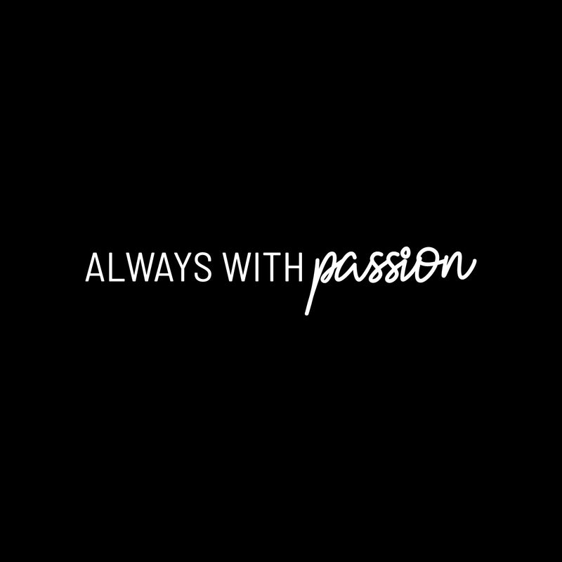 Vinyl Wall Art Decal - Always With Passion - 5.5" x 30" - Trendy Inspirational Positive Vibes Quote Sticker For Bedroom Living Room School Gym Office Business Coffee Shop Office Decor 1