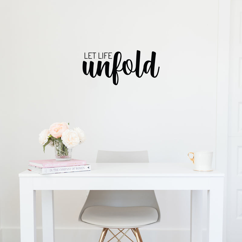 Vinyl Wall Art Decal - Let Life Unfold - Trendy Motivational Optimistic Good Vibes Quote Sticker For Bedroom Closet Living Room Office Business Coffee Shop Decor 2