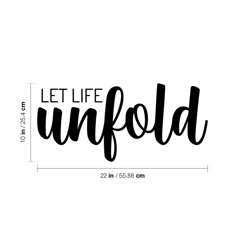 Vinyl Wall Art Decal - Let Life Unfold - Trendy Motivational Optimistic Good Vibes Quote Sticker For Bedroom Closet Living Room Office Business Coffee Shop Decor 4