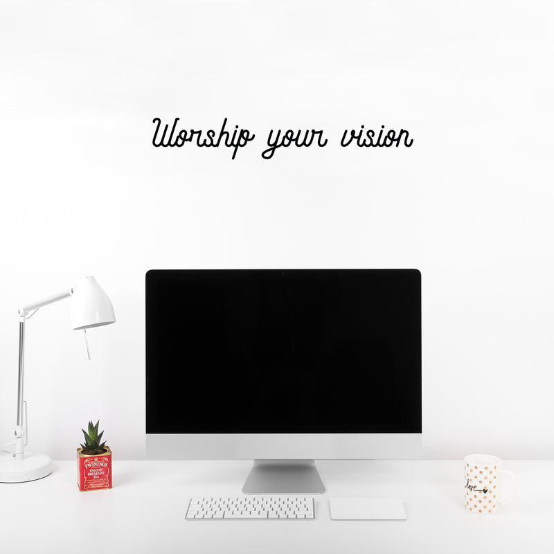 Vinyl Wall Art Decal - Worship Your Vision - 4" x 25" - Trendy Inspirational Positive Vibes Quote Sticker For Bedroom Living Room School Gym Office Business Coffee Shop Decor 2