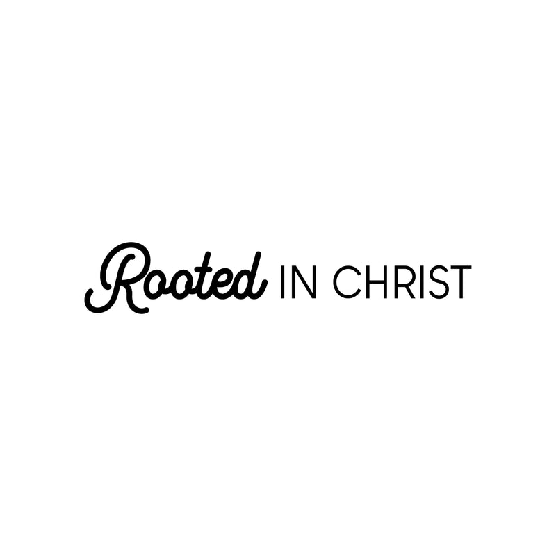 Vinyl Wall Art Decal - Rooted in Christ - 5.5" x 30" - Modern Inspirational Cute Spiritual Quote Sticker For Christian Home Bedroom Kids Room Living Room Office Coffee Shop Religious Center Decor 1