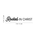 Vinyl Wall Art Decal - Rooted in Christ - 5.5" x 30" - Modern Inspirational Cute Spiritual Quote Sticker For Christian Home Bedroom Kids Room Living Room Office Coffee Shop Religious Center Decor 4