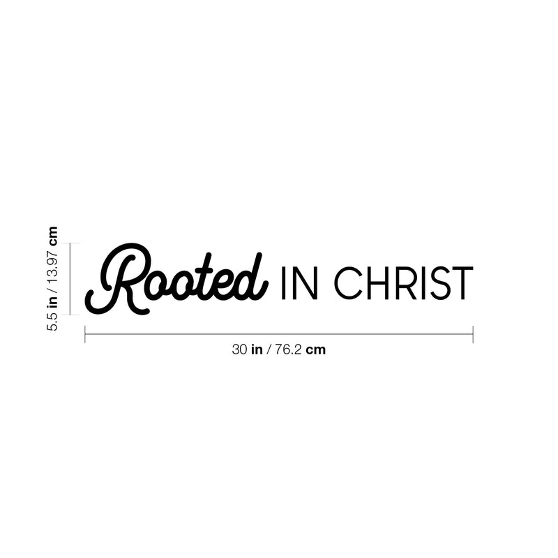 Vinyl Wall Art Decal - Rooted in Christ - 5.5" x 30" - Modern Inspirational Cute Spiritual Quote Sticker For Christian Home Bedroom Kids Room Living Room Office Coffee Shop Religious Center Decor 4