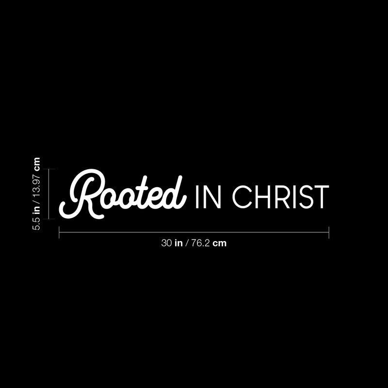 Vinyl Wall Art Decal - Rooted in Christ - 5.5" x 30" - Modern Inspirational Cute Spiritual Quote Sticker For Christian Home Bedroom Kids Room Living Room Office Coffee Shop Religious Center Decor 4