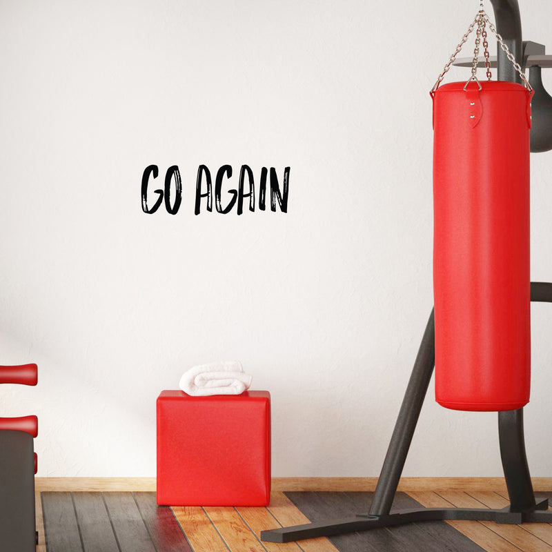 Vinyl Wall Art Decal - Go Again - 8.5" x 25" - Trendy Motivational Positive Vibes Quote Sticker For Bedroom Living Room School Gym CrossFit Fitness Office Business Coffee Shop Decor 3