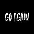 Vinyl Wall Art Decal - Go Again - 8.5" x 25" - Trendy Motivational Positive Vibes Quote Sticker For Bedroom Living Room School Gym CrossFit Fitness Office Business Coffee Shop Decor 1