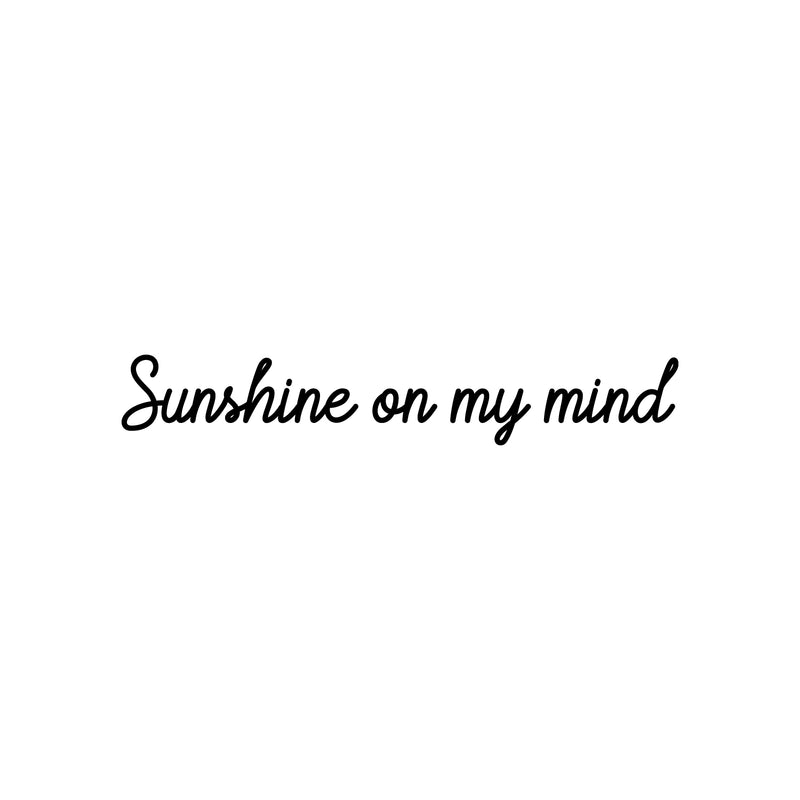 Vinyl Wall Art Decal - Sunshine On My Mind - 5" x 30" - Trendy Inspirational Cute Positive Cursive Quote Sticker For Bedroom Closet Living Room School Office Coffee Shop  Decor 1