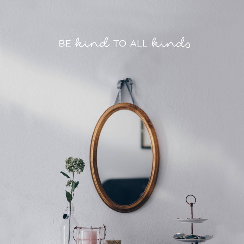 Vinyl Wall Art Decal - Be Kind To All Kinds - 2" x 25" - Trendy Inspirational Cute Lovely Quote Sticker For Bedroom Closet Living Room Kids Room School Office Coffee Shop Decor 2