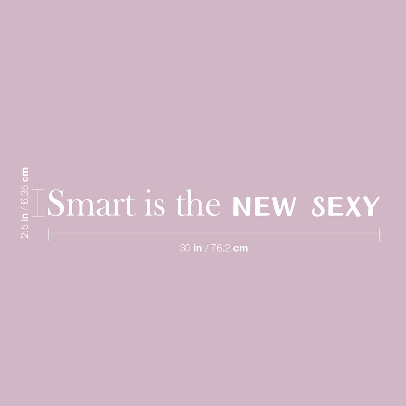 Vinyl Wall Art Decal - Smart Is The New Sexy - 2.5" x 30" - Trendy Cute Sarcastic Cool Funny Quote Sticker For Office Business Store Coffee Shop Library  School Bedroom Living Room Decor 4