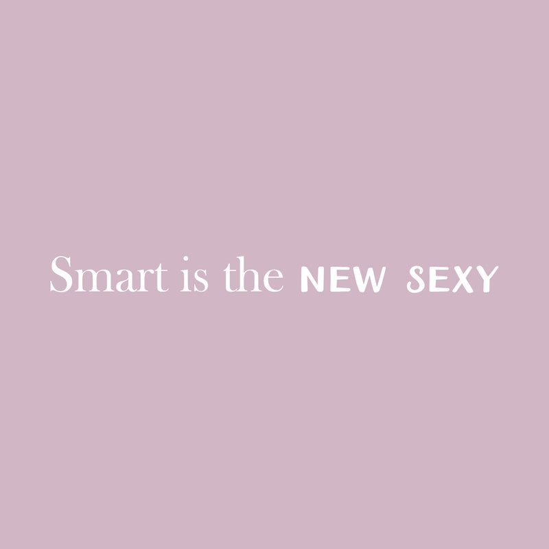 Vinyl Wall Art Decal - Smart Is The New Sexy - 2.5" x 30" - Trendy Cute Sarcastic Cool Funny Quote Sticker For Office Business Store Coffee Shop Library  School Bedroom Living Room Decor 1